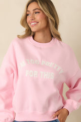 Too Pretty For This Pink Crewneck Sweatshirt